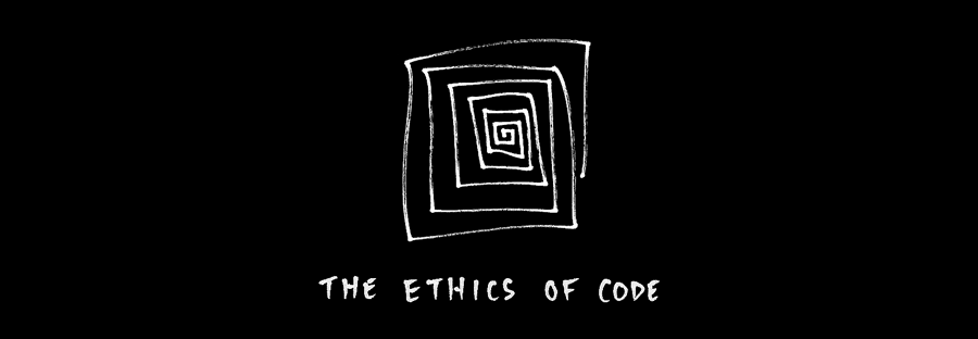 The Ethics of Code